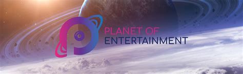 Planet of Entertainment.
